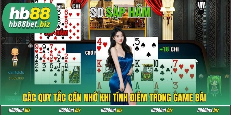 Các quy tắc cần nhớ khi tính điểm trong game bài